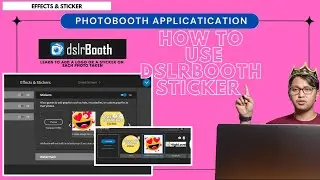 How To Use Dslrbooth STICKER EFFECT