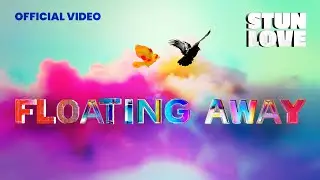 Stun Love - Floating Away (Official Music Video)