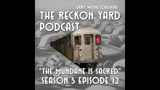 The Reckon Yard Podcast Ep 72 