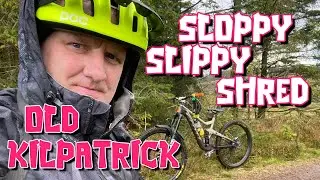 SLOPPY SLIPPY SHRED KILPATRICK HILLS