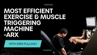 The Most Efficient Exercise & Muscle Triggering Machine I've Ever Used - ARX With Mike Pullano