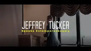 Jeffrey Tucker Speaks Extemporaneously at the 2022 New Hampshire Liberty Forum