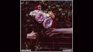 Valeras - Louder