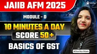 JAIIB Free Online Classes 2025 | JAIIB AFM Module D BASICS OF GST | JAIIB Important Topics | EduTap