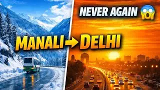 Snow to City in 12 Hours | Manali to Delhi