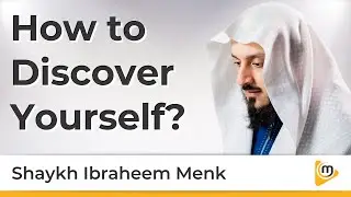 Don't Forget Yourself! - Shaykh Ibraheem Menk
