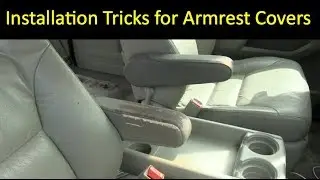 Installation Tricks for Auto Armrest Covers for Cars, Trucks and Vans