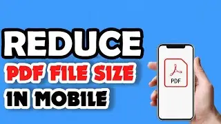 How to Reduce Pdf File Size in Phone