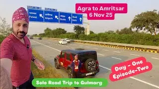Etawah to Gulmarg | Solo Road Trip| Thar Roxx | Day one | Agra to Amritsar | 6 November 25 | Epi Two