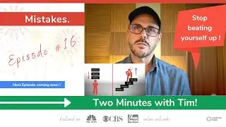 Two Minutes with Tim! - Episode #16 - MISTAKES - Overcoming Failure!