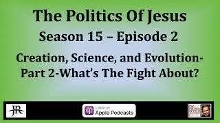 Creation, Science, and Evolution Part 2 What's The Fight About?