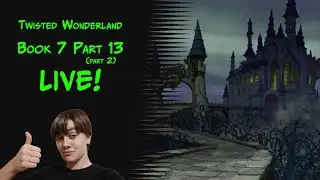THE FINAL 13ATTLE!!!!!!!!!!!!! (pt 2) | Twisted Wonderland - Book 7 Part 13 (pt 2) LIVE REACTION!