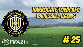 Youth Squad Legends - Part 25 - Harrogate Town - FIFA 21 Career Mode
