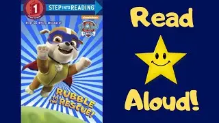 STORYTIME- RUBBLE TO THE RESCUE! - READ ALOUD Stories For Children!