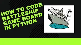 How to code battle ship game board in python