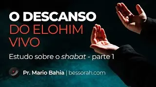O descanso do Elohim/ Deus vivo - Estudo sobre o shabat (parte 1) | Escola B&iacute;blica | 02/11/2025