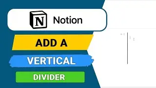 Как добавить вертикальный разделитель в Notion &mdash; простое руководство