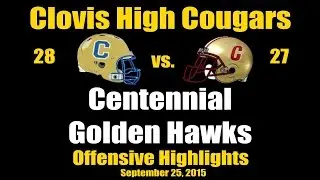 Clovis High Cougars vs. Centennial Golden Hawks Offensive Football Highlights 9/25