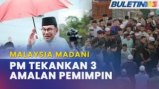 MALAYSIA MADANI | Jaga Akhlak, Tidak Kejar Kuasa, Tegur Secara Berhemah Perlu Jadi Amalan Pemimpin