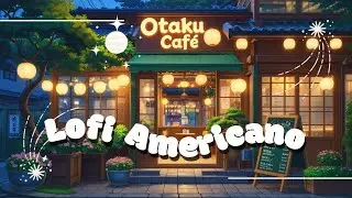 Otaku Cafe - Best relaxing music for your work space
