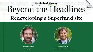 Beyond the Headlines: Redeveloping a Superfund site