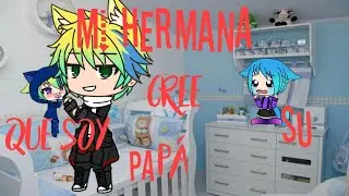 Mi hermana cree que soy su papá cap 8(especial de navidad)