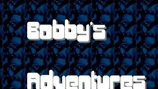 Bobs Adventure