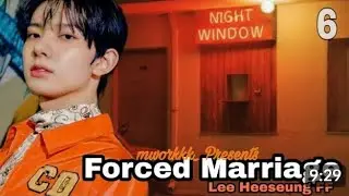 FORCED MARRIAGE || EP.6 || LEE HEESEUNG FF || REUPLOAD