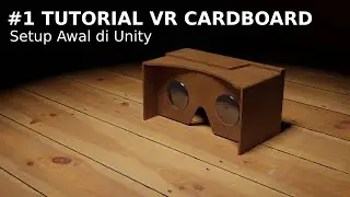 Memulai Petualangan VR: Panduan Setup Awal untuk Google Cardboard di Unity! #1