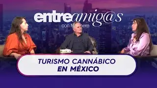 Mexico between Canada and the US: Are we falling behind in cannabis? | Between friends with Mancera