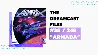 ARMADA (Dreamcast Files #38)