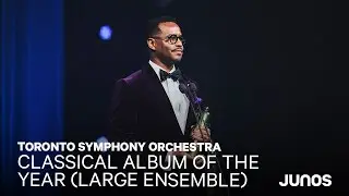 Toronto Symphony Orchestra wins Classical Album of the Year (Large Ensemble) | 2025 JUNO Awards Gala