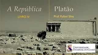 República de Platão: Livro IV (Rafael Silva, UECE)