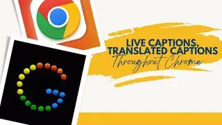 Live Captions, NEW Translated Live Captions in Google Chrome