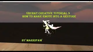 VRCHAT Creative Tutorial 9 - How to make Emote into a gesture