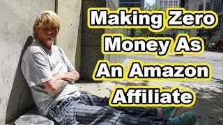 Making Zero Money As An Amazon Affiliate