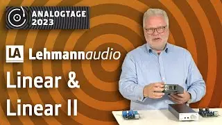 Analogtage 2023 - Lehmannaudio: Linear & Linear II