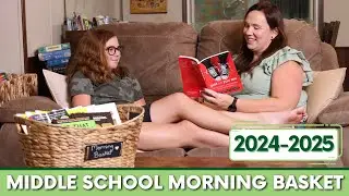 Our 2024-2025 Middle School Morning Basket | Middle School Morning Time