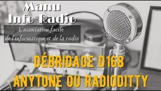 Débridage et présentation du D168 (ANYTONE - RADIODDITY)