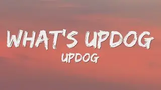 updog - what's updog (Lyrics)