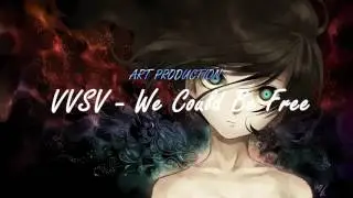 VVSV - We Could Be Free