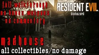 Resident Evil 7 Madhouse Full Game Walkthrough - All Collectibles/No Damage/No Commentary