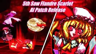 MUGEN AI Patch Release: 5th Saw Flandre Scarlet by Jade_Midori / Jaede_