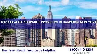 Top 3 Health Insurance Providers in Harrison, New York