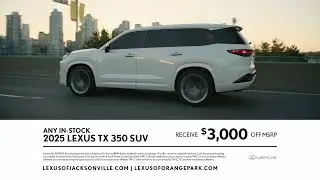2025 Lexus ES 350 & TX 350 | Spring Event Offers at Lexus of Jacksonville & Lexus of Orange Park