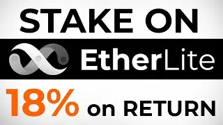 Learn How to Stake on EtherLite... Up to 18% on Your Returns...