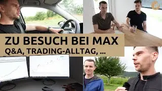 VLOG: Zu Besuch bei Max - Trading-Alltag, Q&A, Privates
