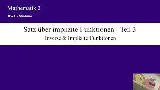 Satz über implizite Funktionen Teil 3 - Inverse & Implizite Funktionen (Mathe 2)
