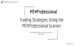 MT4Professional Trading Strategies Using the MT4Professional Scanner WEBINAR Jun 26, 2023