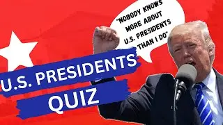 U.S. Presidents Quiz | Do you know more about American Presidents than anyone else?